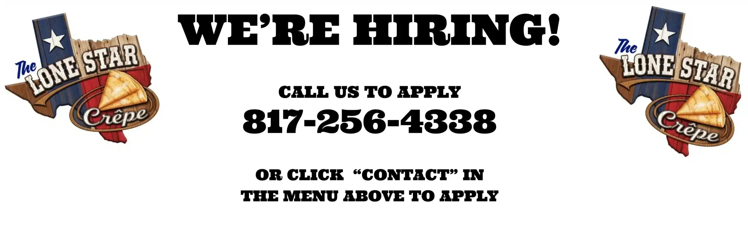 The Lone Star Crepe is hiring in Fort Worth, TX - Call 817-256-4338 or click Contact to apply